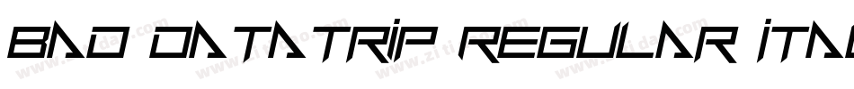 Bad DataTrip Regular Italic字体转换